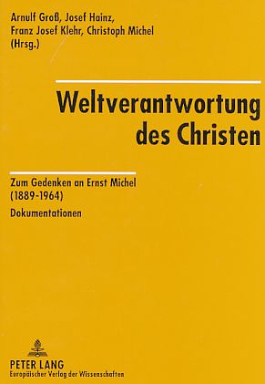 Imagen del vendedor de Weltverantwortung des Christen : zum Gedenken an Ernst Michel (1889 - 1964) ; Dokumentationen. a la venta por Fundus-Online GbR Borkert Schwarz Zerfa