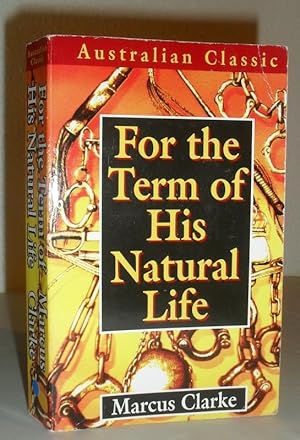 Seller image for For the Term of His Natural Life for sale by Washburn Books