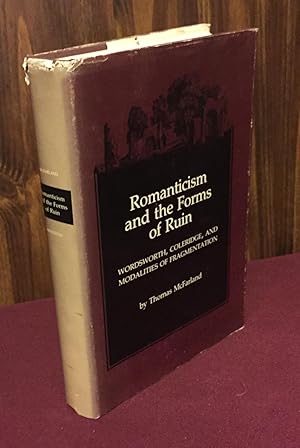 Immagine del venditore per Romanticism and the Forms of Ruin: Wordsworth, Coleridge, the Modalities of Fragmentation venduto da Palimpsest Scholarly Books & Services