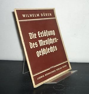 Seller image for Die Erl�sung des Menschengeschlechts. Zur "Idee des Ganzen" - Folge 1. [Von Wilhelm D�ren]. for sale by Antiquariat Kretzer