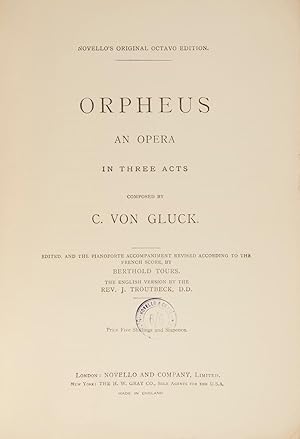 Immagine del venditore per Orpheus An Opera in Three Acts . Novello's Original Octavo Edition . Edited, and the Pianoforte Accompaniment Revised According to the French Score, by Berthold Tours. The English Version by the Rev. J. Troutbeck, D. D. Price Five Shillings and Sixpence. [Piano-vocal score] venduto da J & J LUBRANO MUSIC ANTIQUARIANS LLC