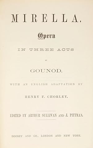 Bild des Verkufers fr Mirella. Opera in Three Acts . With an English Adaptation by Henry F. Chorley Edited by Arthur Sullivan and J. Pittman. [Piano-vocal score] zum Verkauf von J & J LUBRANO MUSIC ANTIQUARIANS LLC