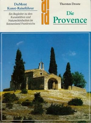 Die Provence : e. Begleiter zu d. Kunststätten u. Naturschönheiten im Sonnenland Frankreichs. Tho...