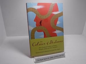 Image du vendeur pour The Colour of Distance: New Zealand Writers in France, French Writers in New Zealand mis en vente par The Secret Bookshop