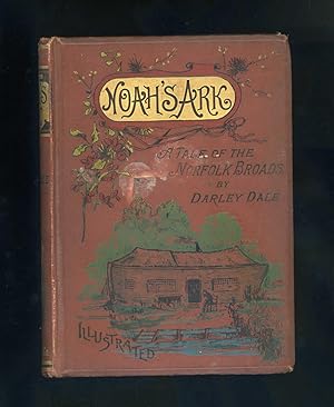 Bild des Verk�ufers f�r NOAH'S ARK: A TALE OF THE NORFOLK BROADS zum Verkauf von Orlando Booksellers