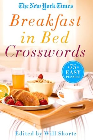 Seller image for New York Times Breakfast in Bed Crosswords : 75 Easy Puzzles for sale by GreatBookPrices