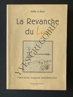 LA REVANCHE DU LYS Marie-Anne, brigande morbihannaise