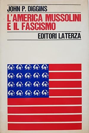 L'America Mussolini e il Fascismo.