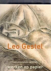 Leo Gestel: Een onbekende collectie: werken op papier