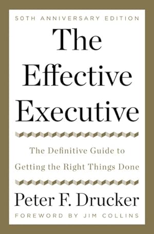 Imagen del vendedor de Effective Executive : The Definitive Guide to Getting the Right Things Done a la venta por GreatBookPrices