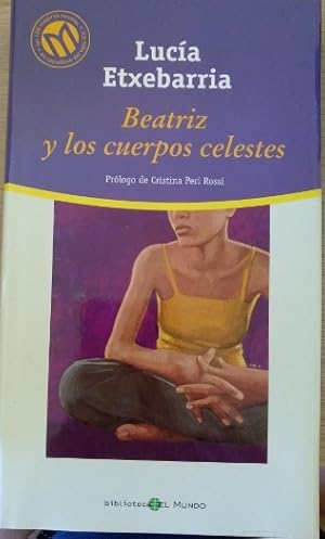 Imagen del vendedor de BEATRIZ Y LOS CUERPOS CELESTES. a la venta por Libreria Lopez de Araujo