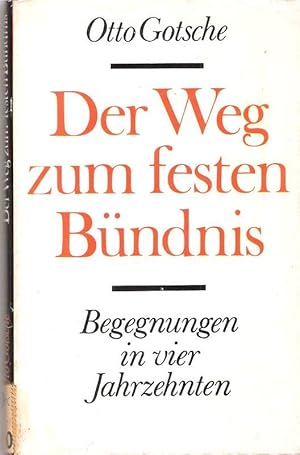 Imagen del vendedor de Der Weg zum festen Bndnis. Begegnungen in 4 Jahrzehnten. a la venta por Brbel Hoffmann