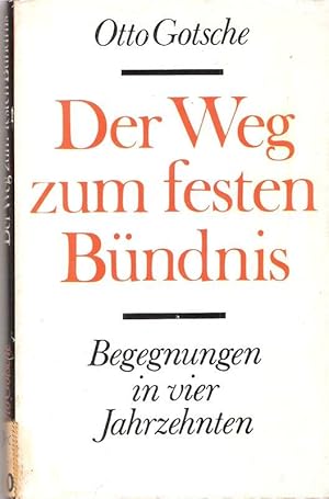 Der Weg zum festen Bündnis. Begegnungen in 4 Jahrzehnten.