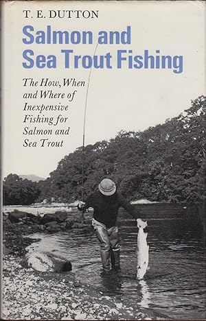 Image du vendeur pour SALMON AND SEA TROUT FISHING. By T.E. Dutton. mis en vente par Coch-y-Bonddu Books Ltd