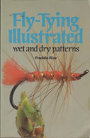 Seller image for FLY-TYING ILLUSTRATED: WET AND DRY PATTERNS. By Freddie Rice. for sale by Coch-y-Bonddu Books Ltd