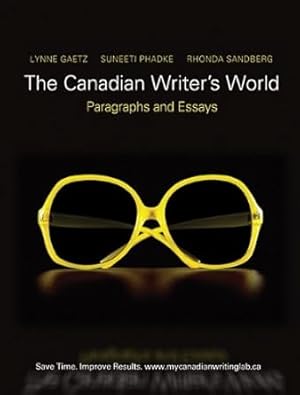 Immagine del venditore per The Canadian Writers World: Paragraphs and Essays with MyCanadianWritingLab venduto da BombBooks