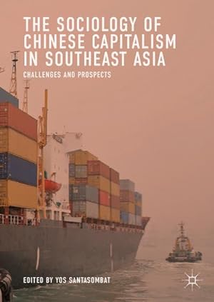 Bild des Verkufers fr The Sociology of Chinese Capitalism in Southeast Asia : Challenges and Prospects zum Verkauf von AHA-BUCH GmbH