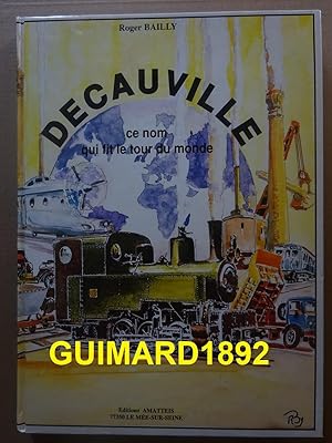 Image du vendeur pour Decauville Ce nom qui fit le tour du monde mis en vente par Librairie Michel Giraud