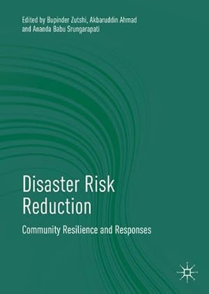 Bild des Verkufers fr Disaster Risk Reduction : Community Resilience and Responses zum Verkauf von AHA-BUCH GmbH