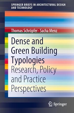 Seller image for Dense and Green Building Typologies : Research, Policy and Practice Perspectives for sale by AHA-BUCH GmbH