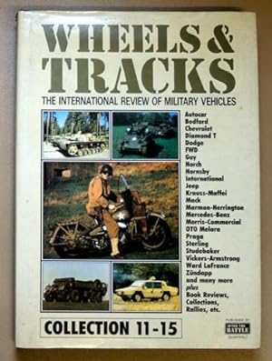 Wheels and Tracks. The International Review of Military Vehicles. Collections 11 - 15