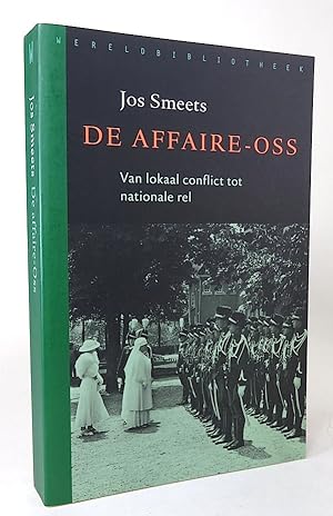 Bild des Verkufers fr De affaire-Oss. Van lokaal conflict tot nationale rel. zum Verkauf von Librarium of The Hague