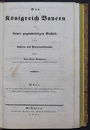 Das Königreich Bayern in seiner gegenwärtigen Gestalt. Für Schulen und Vaterlandsfreunde. 8., nac...