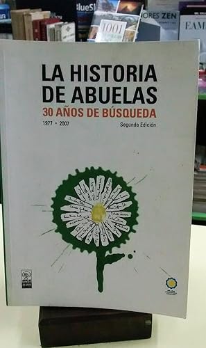 Seller image for La Historia De Abuelas 30 Aos De Busqueda 1977 - 2007 for sale by Librera El Pez Volador