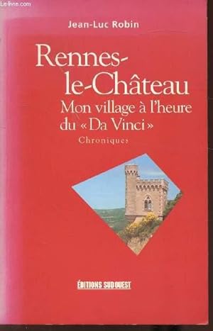 Bild des Verkufers fr RENNES-LE-CHATEAU - MON VILLAGE A L'HEURE DU "DA VINCI" - CHRONIQUES zum Verkauf von Le-Livre
