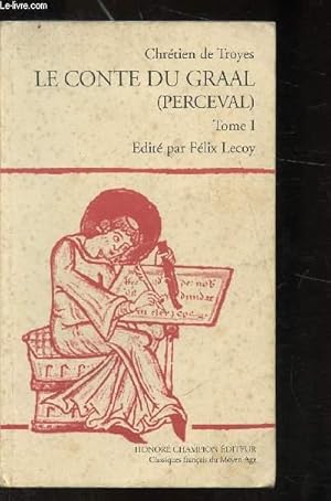 Image du vendeur pour LES ROMANS DE CHRETIEN DE TROYES VOLUME 5 - TOME I - - LE CONTE DU GRAAL (PERCEVAL) - mis en vente par Le-Livre