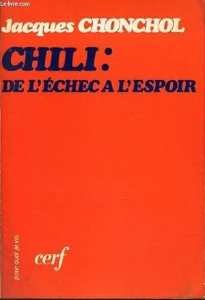 Image du vendeur pour CHILI : DE L'ECHEC A L'ESPOIR. mis en vente par Le-Livre