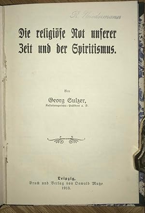 Die religiöse Not unserer Zeit und der Spiritismus.