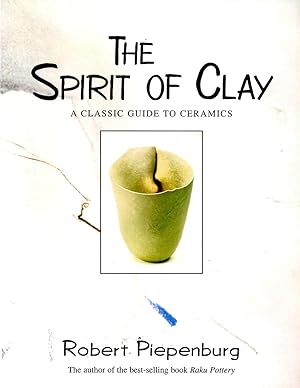 Immagine del venditore per The Spirit of Clay: A Classic Guide to Ceramics venduto da Book Booth