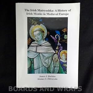 Bild des Verkufers fr The Irish Matryoshka: A History of Irish Monks in Medieval Europe zum Verkauf von Boards & Wraps