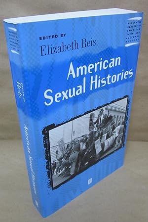 Image du vendeur pour American Sexual Histories (=Blackwell Readers in American Social and Cultural History) mis en vente par Atlantic Bookshop