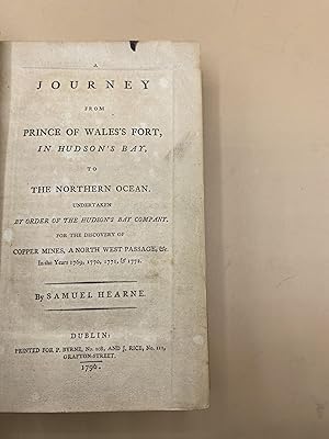 A Journey From Prince of Wales's Fort, In Hudson's Bay to the Northern Ocean. Undertaken by Order...