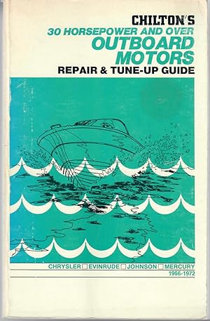 Bild des Verkufers fr Chilton's Repair and Tune-Up Guide: Outboard Motors 30 Horsepower and Over zum Verkauf von Bearly Read Books