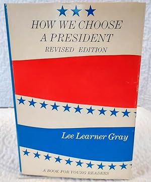Seller image for HOW WE CHOOSE A PRESIDENT for sale by Windy Hill Books