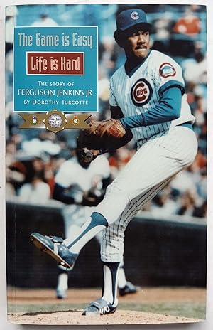 Seller image for The Game Is Easy, Life Is Hard: The Story of Ferguson Jenkins Jr. for sale by Shoestring Collectibooks