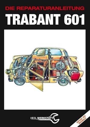 Bild des Verkufers fr Trabant 601 : Die Reparaturanleitung - Reprint des Originals von 1977 zum Verkauf von AHA-BUCH GmbH