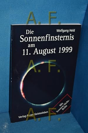 Bild des Verkufers fr Die Sonnenfinsternis am 11. August 1999 : das Phnomen und seine spirituelle Dimension. zum Verkauf von Antiquarische Fundgrube e.U.