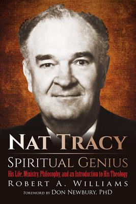 Seller image for Nat Tracy - Spiritual Genius: His Life, Ministry, Philosophy, and an Introduction to His Theology (Paperback or Softback) for sale by BargainBookStores