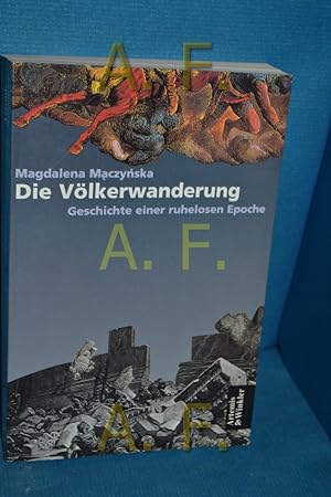 Bild des Verkufers fr Die Vlkerwanderung : Geschichte einer ruhelosen Epoche im 4. und 5. Jahrhundert zum Verkauf von Antiquarische Fundgrube e.U.