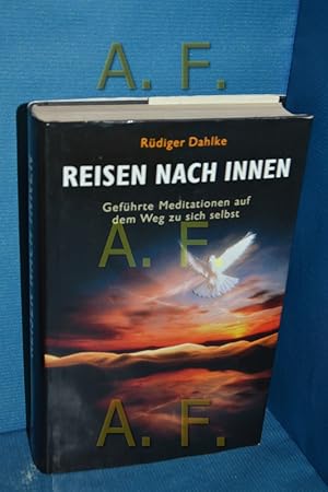 Bild des Verkufers fr Reise nach Innen : Gefhrte Meditation auf dem Weg zu sich selbst. zum Verkauf von Antiquarische Fundgrube e.U.