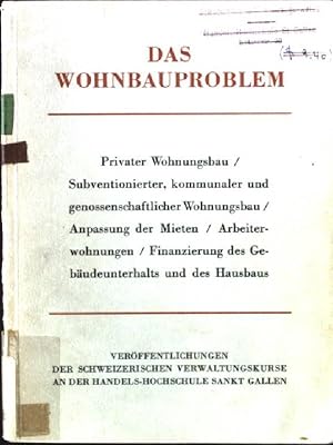 Imagen del vendedor de Das Wohnbauproblem Verffentlichungen der Schweizerischen Verwaltungskurse an der Handels-Hochschule St.Gallen, Band 13 a la venta por books4less (Versandantiquariat Petra Gros GmbH & Co. KG)