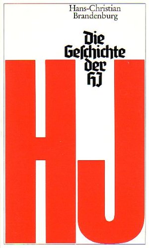 Imagen del vendedor de Die Geschichte der HJ : Wege u. Irrwege e. Generation. Hans-Christian Brandenburg a la venta por Antiquariat Johannes Hauschild