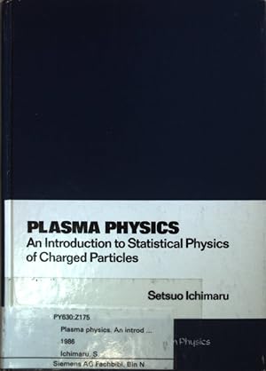 Imagen del vendedor de Plasma Physics: An Introduction To Statistical Physics Of Charged Particles. a la venta por books4less (Versandantiquariat Petra Gros GmbH & Co. KG)