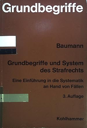 Bild des Verkufers fr Grundbegriffe und System des Strafrechts. Eine Einfhrung in die Systematik an Hand von Fllen. zum Verkauf von books4less (Versandantiquariat Petra Gros GmbH & Co. KG)