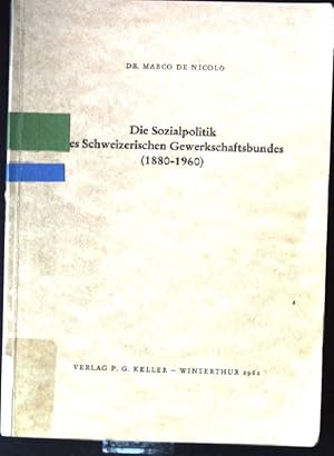Imagen del vendedor de Die Sozialpolitik des Schweizerischen Gewerkschaftsbundes ( 1880-1960) a la venta por books4less (Versandantiquariat Petra Gros GmbH & Co. KG)