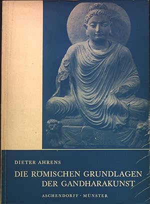 Bild des Verkufers fr Die rmischen Grundlagen der Gandharakunst. zum Verkauf von books4less (Versandantiquariat Petra Gros GmbH & Co. KG)